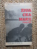 ZIUA CEA MARE - Gilles Perrault