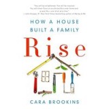 Rise : How a House Built a Family