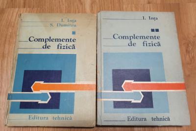 COMPLEMENTE DE FIZICA - Inta, Dumitru (2 volume) foto