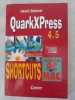 Quarkxpress 4 si 5 shortcuts - David Blatner, 2003, Corint