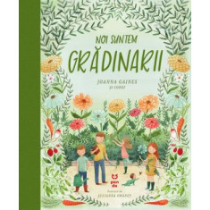 Noi suntem gradinarii - de Joanna Gaines