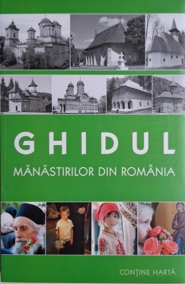 Ghidul manastirilor din Romania (contine harta)