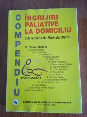 Marinela Olăroiu (sub redacția), Compendiu &amp;icirc;ngrijiri paliative la domiciliu pentru echipa multidisciplinară foto