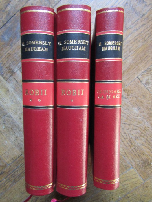 W. S. MAUGHAM - ROBII 2 volume / ODINIOARA CA SI AZI -LEGATURA RECENTA LUX