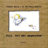 Jujj, ezt m&aacute;r megmondom! - Vad&aacute;sz Bence