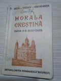 MORALA CRESTINA - C. Dron, C. Vuescu, - Cartea romaneasca, 1935, 160 p., Alta editura, Clasa 6, Religie