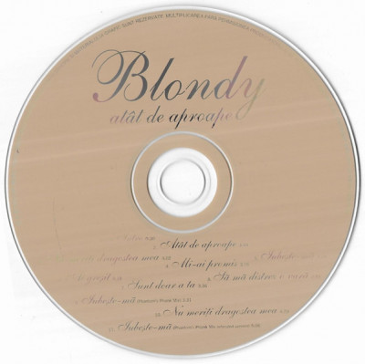 CD Blondy &amp;lrm;&amp;ndash; At&amp;acirc;t De Aproape, original, fără coperți foto