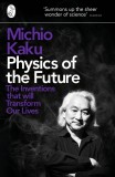 Physics of the Future: The Inventions That Will Transform Our Lives | Michio Kaku