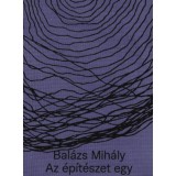 Az &eacute;p&iacute;t&eacute;szet egy - Bal&aacute;zs Mih&aacute;ly