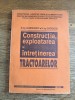 Constructia, exploatarea si intretinerea tractoarelor - Valentin Nedef / R2P1S, Alta editura