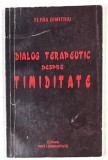 DIALOG TERAPEUTIC DESPRE TIMIDITATE de ELENA DIMITRIU , 1998