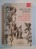 ISTORIA ROMANILOR IN CHIPURI SI ICOANE de NICOLAE IORGA , 2012