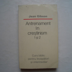 Antrenament in crestinism 1 si 2 - Jean Gibson