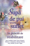 Supa de pui pentru suflet in proces de reabilitare | Mark Victor Hansen, Adevar Divin