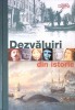 Dezvaluiri din Istorie - Colectiv, Reader&#039;s Digest, 2011, 512 pagini, Coperta Cartonata