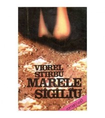 Viorel Stirbu - Marele sigiliu vol.I - II - roman - 102872