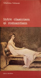 INTRE CLASICISM SI ROMANTISM VOL.1-W. FOLKIERSKI