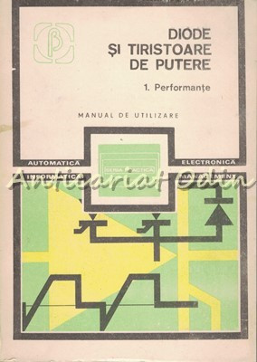 Diode Si Tiristoare De Putere I - M. Bodea, A. Silard, E. Popa