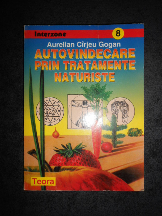 AURELIAN CARJEU GOGAN - AUTOVINDECARE PRIN TRATAMENTE NATURISTE