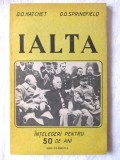 &quot;IALTA - INTELEGERI PENTRU 50 DE ANI&quot;, D.F. Hatchet, G.G. Springfield, 1991