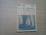 PELERINAJUL SENZUAL &quot;Roman&quot;- Silviu Lupascu - 2001, 218 p.