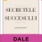 Secretele succesului Editie revizuita - de DALE CARNEGIE