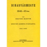 Biharv&aacute;rmegye 1848-49-ben - Hegyesi M&aacute;rton