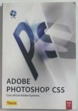 ADOBE PHOTOSHOP CS5 , CURS OFICIAL ADOBE SYSTEMS , CD INCLUS , 2010