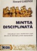 Mintea disciplinata - Howard Gardner