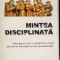 Mintea disciplinata - Howard Gardner