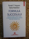 FORMULA SUCCESULUI-RONALD F. FERGUSON, TATSHA ROBERTSON
