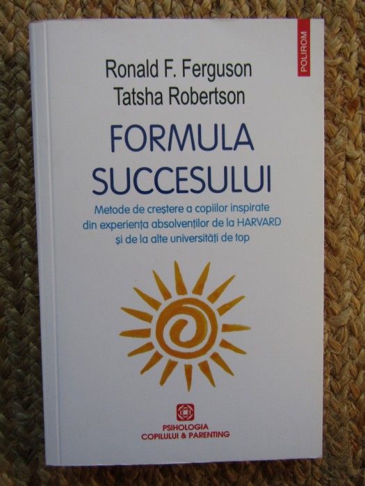 FORMULA SUCCESULUI-RONALD F. FERGUSON, TATSHA ROBERTSON