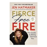 Fierce, Free, and Full of Fire