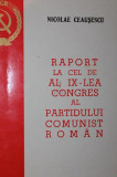 RAPORT LA CEL DE AL IX - LEA CONGRES AL PARTIDULUI COMUNIST ROMAN