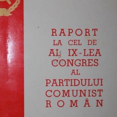 RAPORT LA CEL DE AL IX - LEA CONGRES AL PARTIDULUI COMUNIST ROMAN