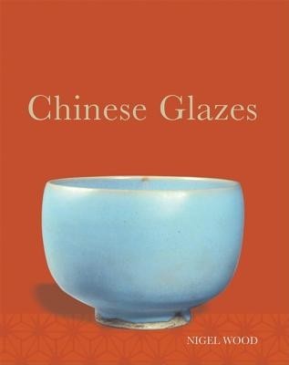 Chinese Glazes: Their Origins, Chemistry, and Recreation foto