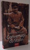CONVERSATII CU STALIN de MILOVAN DJILAS, 2015 , * PREZINTA HALOURI APA
