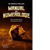 Manual de numerologie. Ghid complet pentru descoperirea sinelui - David A. Phillips