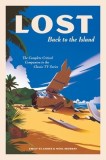 Lost: Back to the Island: The Complete Critical Companion to the Classic TV Series