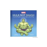 Marvel Hulk Not Smash: Practice Mindfulness the Mighty Marvel Way