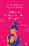 Cumpara ieftin Cele Cinci Limbaje De Iubire Ale Copiilor Ed. V, Ross Campbell,Gary Chapman - Editura Curtea Veche