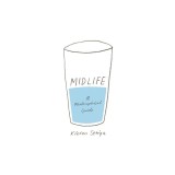 Midlife: A Philosophical Guide