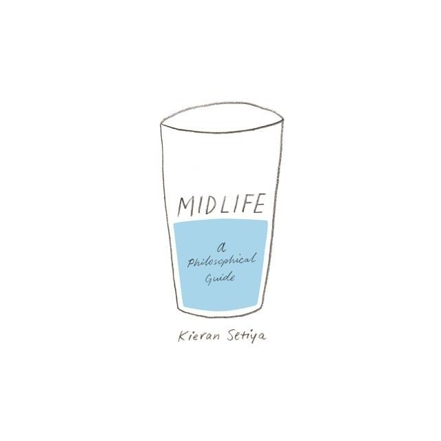 Midlife: A Philosophical Guide