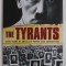 THE TYRANTS - 2500 YEARS OF ABSOLUTE POWER AND CORRUPTION by CLIVE FOSS , 2006