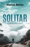 Cumpara ieftin Solitar. Povestea Unui Triatlon, Marius Butuc - Editura Curtea Veche
