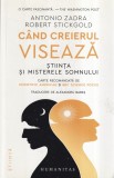 Antonio Zadra, Robert Stickgold - Cand creierul viseaza. Stiinta si misterele