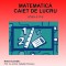 Matematica. Caiet de lucru pentru clasa a II-a &ndash; Irina Stefania Delca, Lavinia Cerasela Delca, Stefania Monica Mihai