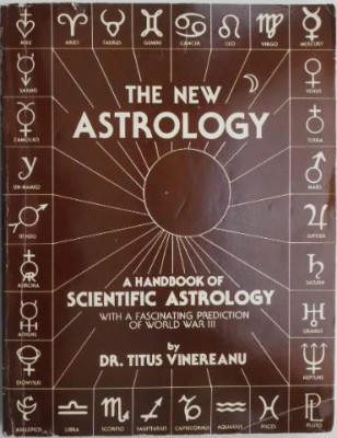 The New Astrology. A Handbook of Scientific Astrology &amp;ndash; Titus Vinereanu foto
