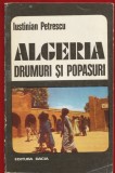 Iustinian Petrescu, "Algria, drumuri şi popasuri" - Editura Dacia - 1975