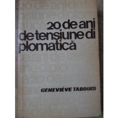 20 DE ANI DE TENSIUNE DIPLOMATICA-GENEVIEVE TABOUIS